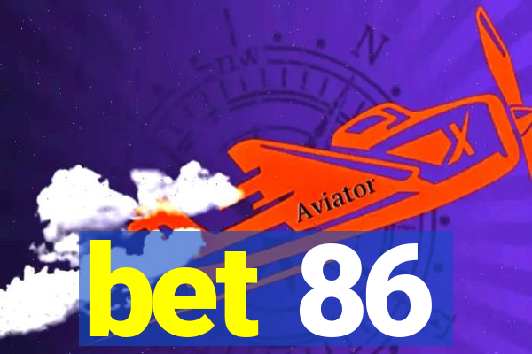 bet 86
